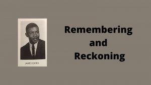 James Cates - Remembering and Reckoning banner